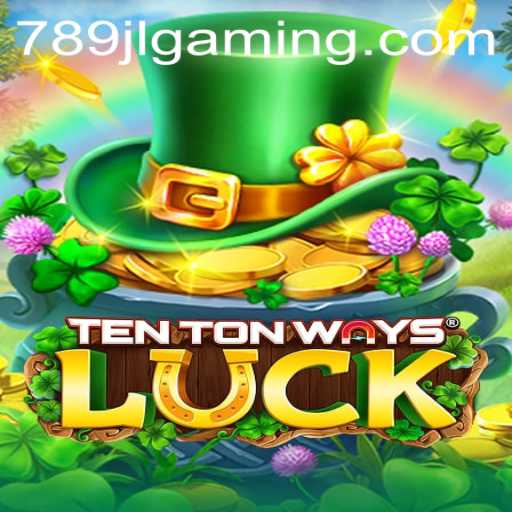 Exploring TenTonWaysLuck: An Intriguing Journey into Chance and Strategy